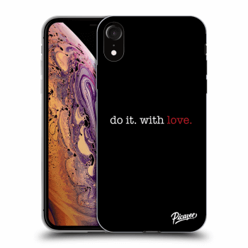 Hülle für Apple iPhone XR - Do it. With love.