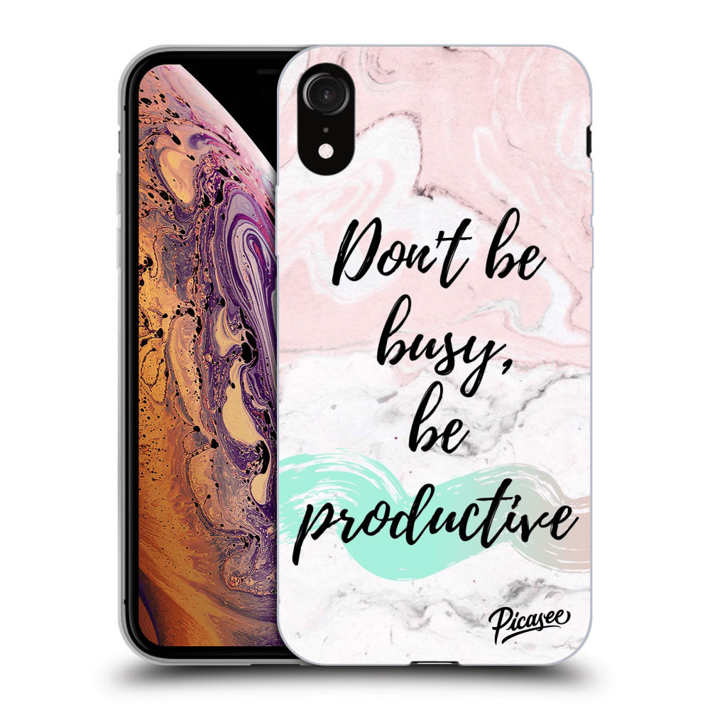 Picasee Apple iPhone XR Hülle - Transparentes Silikon - Don't be busy, be productive