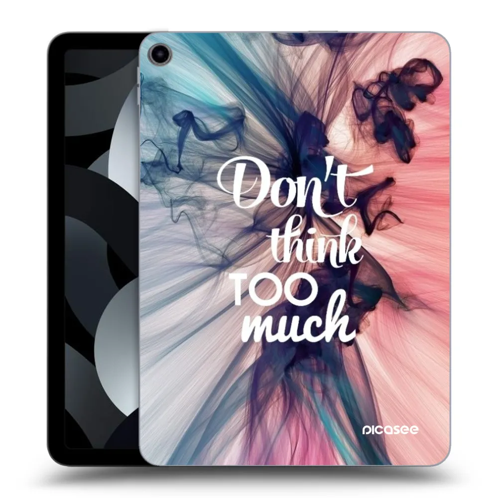 Picasee transparente Silikonhülle für Apple iPad Pro 11" 2019 (1.gen.) - Don't think TOO much