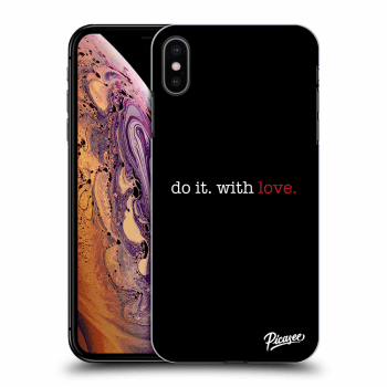 Hülle für Apple iPhone XS Max - Do it. With love.