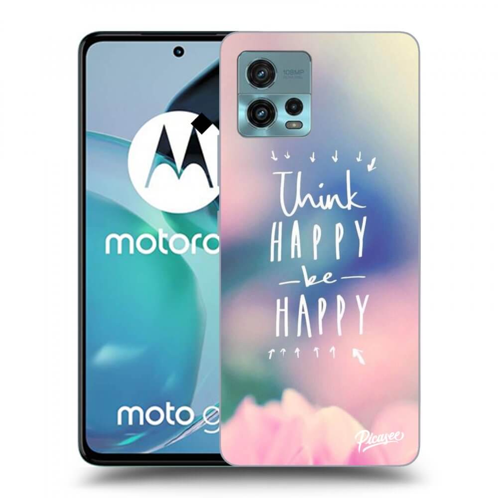 Picasee Motorola Moto G72 Hülle - Transparentes Silikon - Think happy be happy