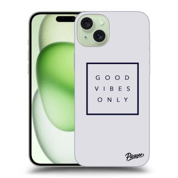 Hülle für Apple iPhone 15 Plus - Good vibes only