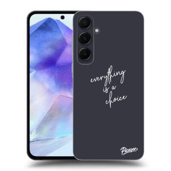 Hülle für Samsung Galaxy A55 5G A556B - Everything is a choice