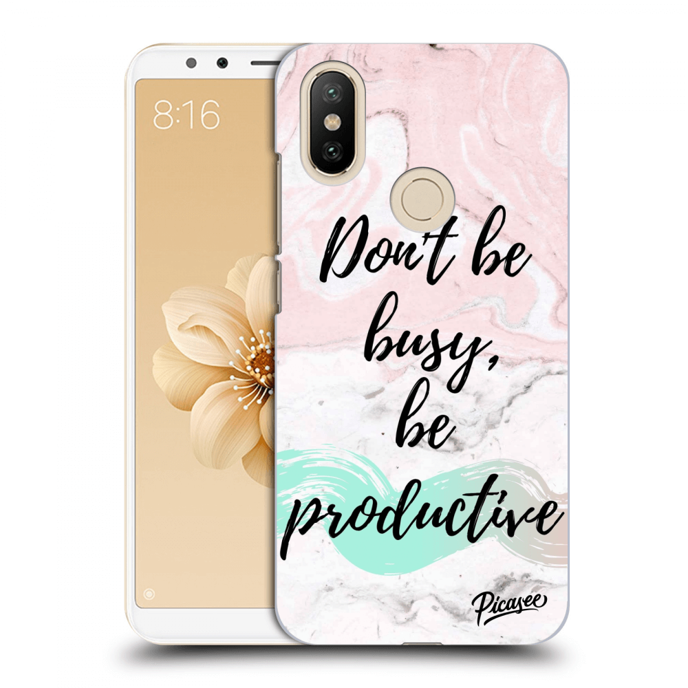 Picasee Xiaomi Mi A2 Hülle - Transparentes Silikon - Don't be busy, be productive