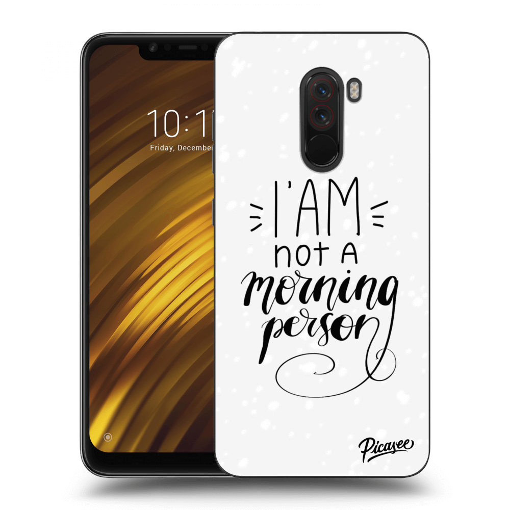 Picasee Xiaomi Pocophone F1 Hülle - Transparentes Silikon - I am not a morning person