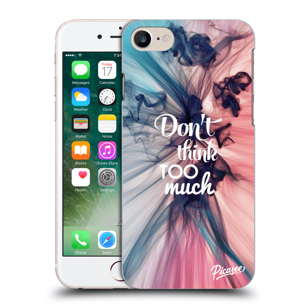 Picasee ULTIMATE CASE für Apple iPhone 7 - Don't think TOO much