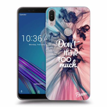 Picasee Asus ZenFone Max Pro (M1) ZB602KL Hülle - Transparentes Silikon - Don't think TOO much