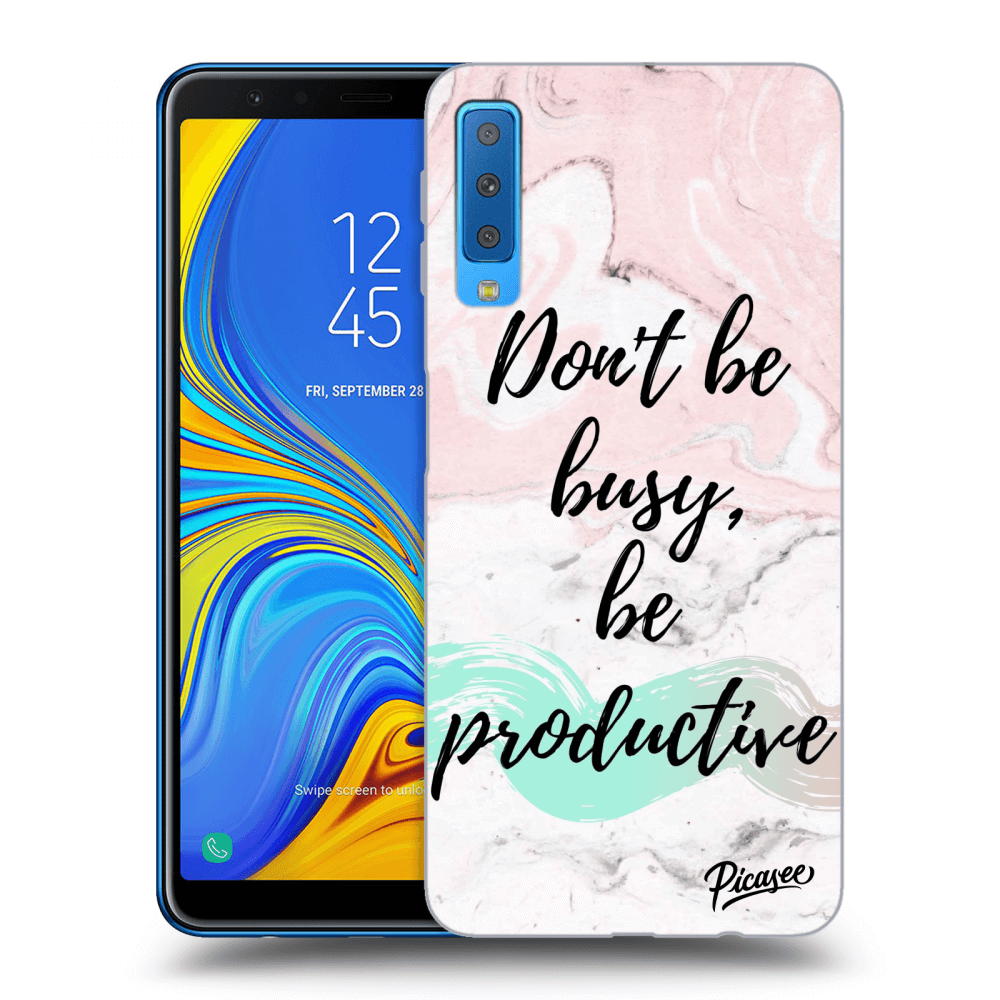 Picasee Samsung Galaxy A7 2018 A750F Hülle - Transparentes Silikon - Don't be busy, be productive