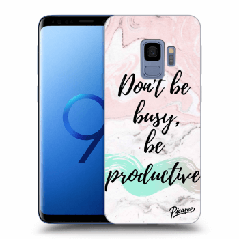 Picasee Samsung Galaxy S9 G960F Hülle - Transparentes Silikon - Don't be busy, be productive