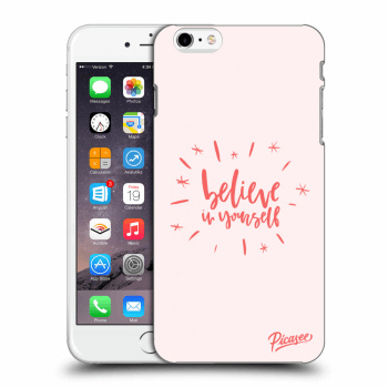 Picasee Apple iPhone 6 Plus/6S Plus Hülle - Transparentes Silikon - Believe in yourself