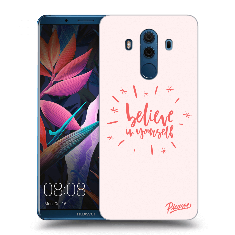 Picasee Huawei Mate 10 Pro Hülle - Transparentes Silikon - Believe in yourself