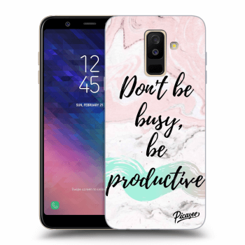 Picasee Samsung Galaxy A6+ A605F Hülle - Transparentes Silikon - Don't be busy, be productive