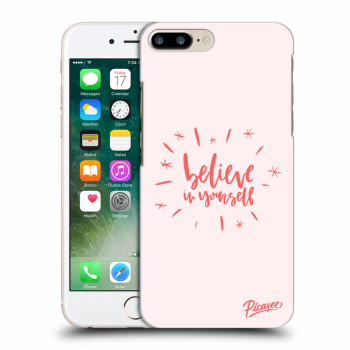 Picasee Apple iPhone 7 Plus Hülle - Transparentes Silikon - Believe in yourself