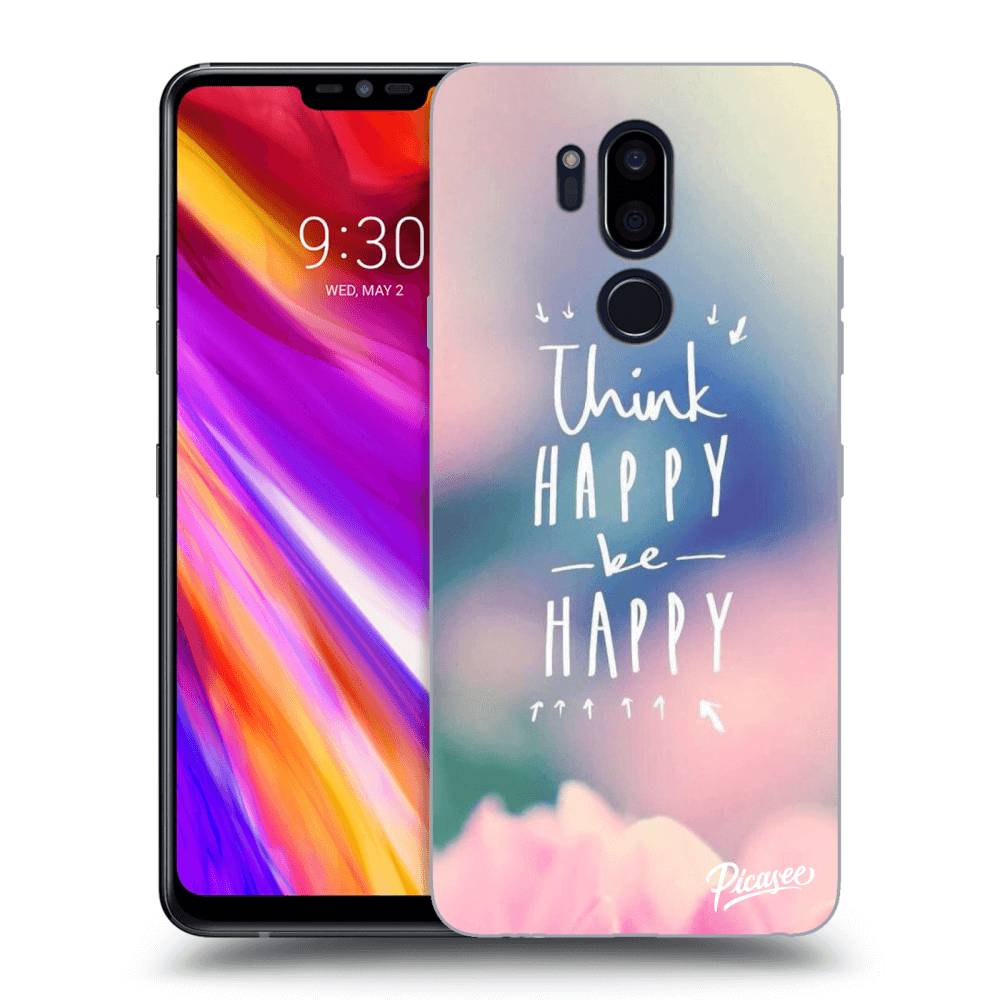 Picasee LG G7 ThinQ Hülle - Transparentes Silikon - Think happy be happy