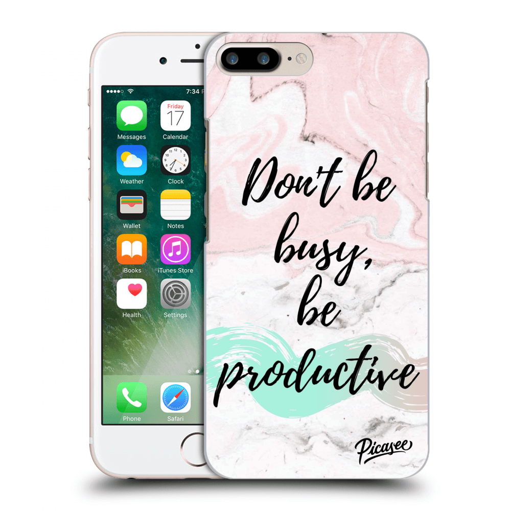 Picasee Apple iPhone 8 Plus Hülle - Transparentes Silikon - Don't be busy, be productive