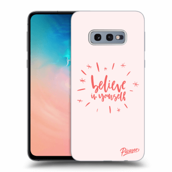 Picasee Samsung Galaxy S10e G970 Hülle - Transparentes Silikon - Believe in yourself