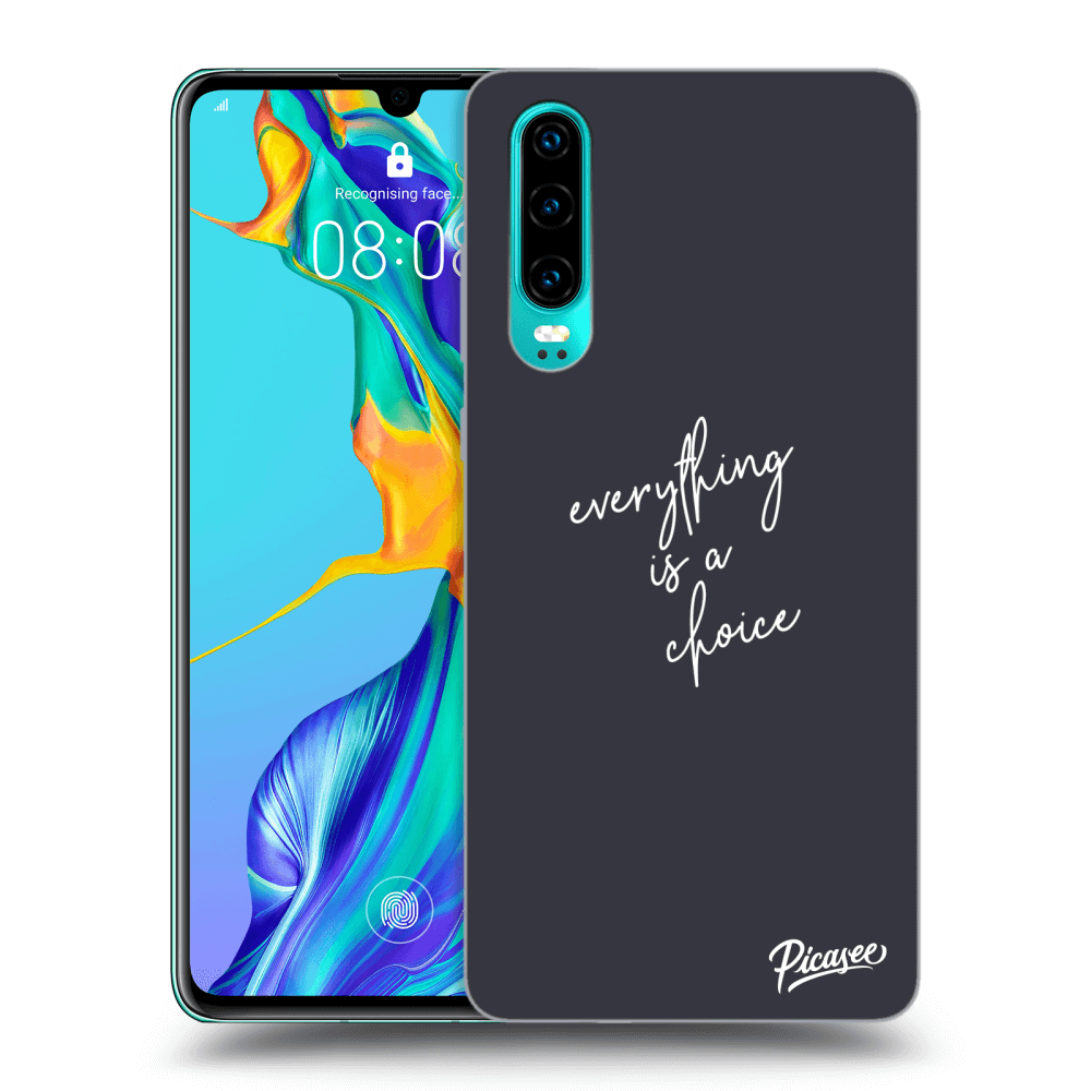 Picasee ULTIMATE CASE für Huawei P30 - Everything is a choice