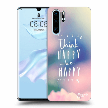 Hülle für Huawei P30 Pro - Think happy be happy