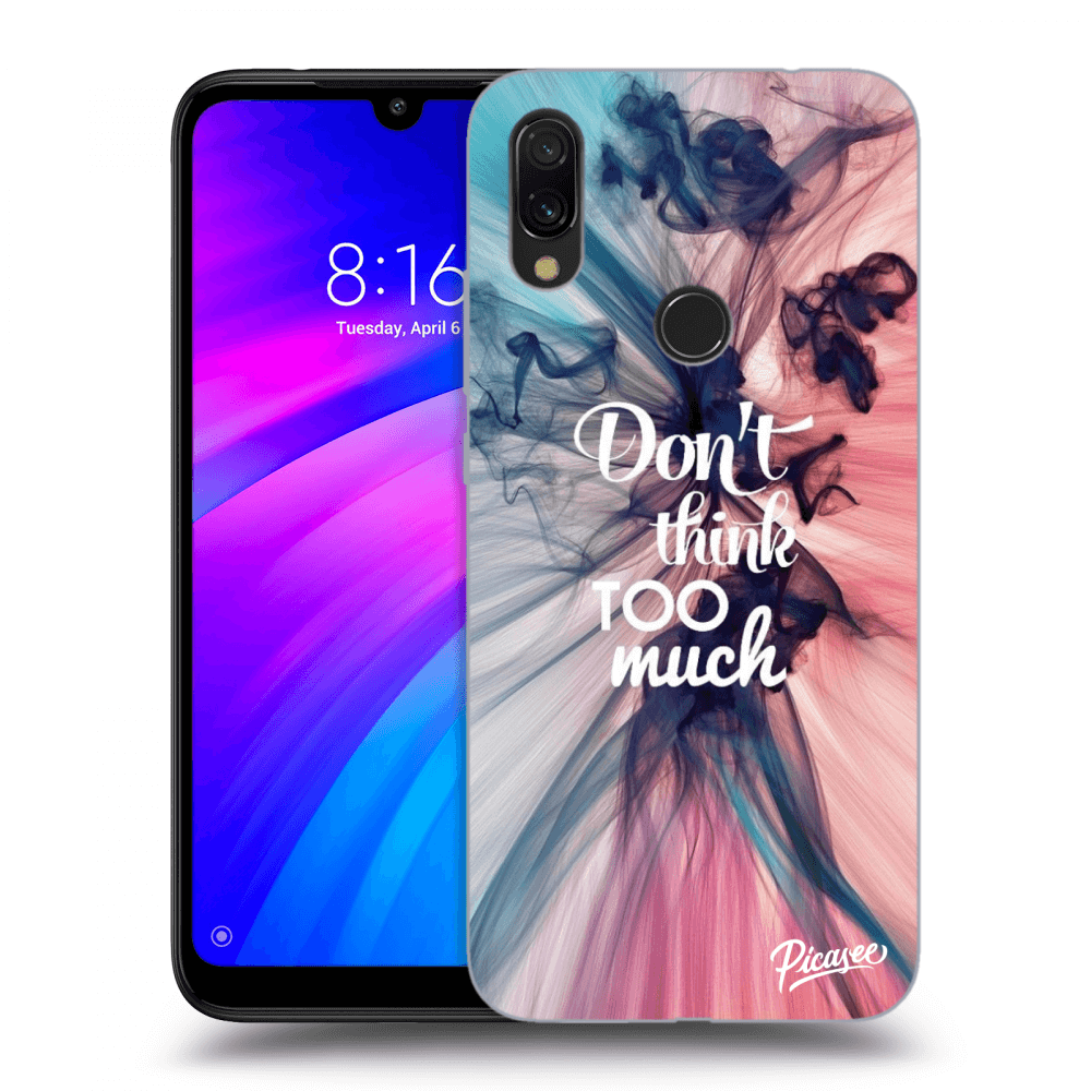 Picasee Xiaomi Redmi 7 Hülle - Transparentes Silikon - Don't think TOO much