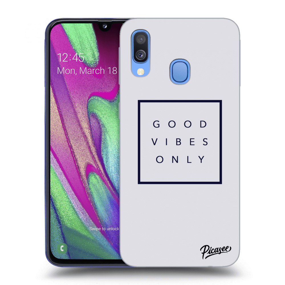 Picasee Samsung Galaxy A40 A405F Hülle - Transparentes Silikon - Good vibes only