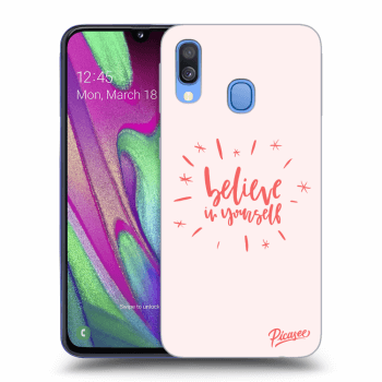 Picasee Samsung Galaxy A40 A405F Hülle - Transparentes Silikon - Believe in yourself