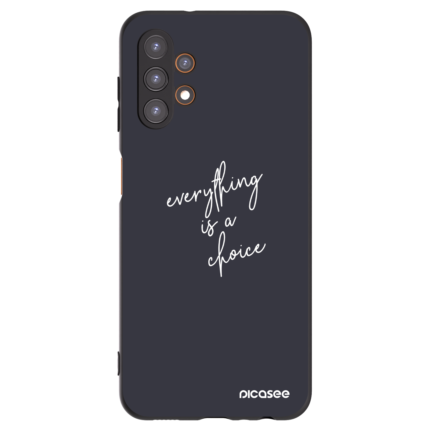 Picasee Samsung Galaxy A13 4G A135 Hülle - Schwarzes Silikon - Everything is a choice