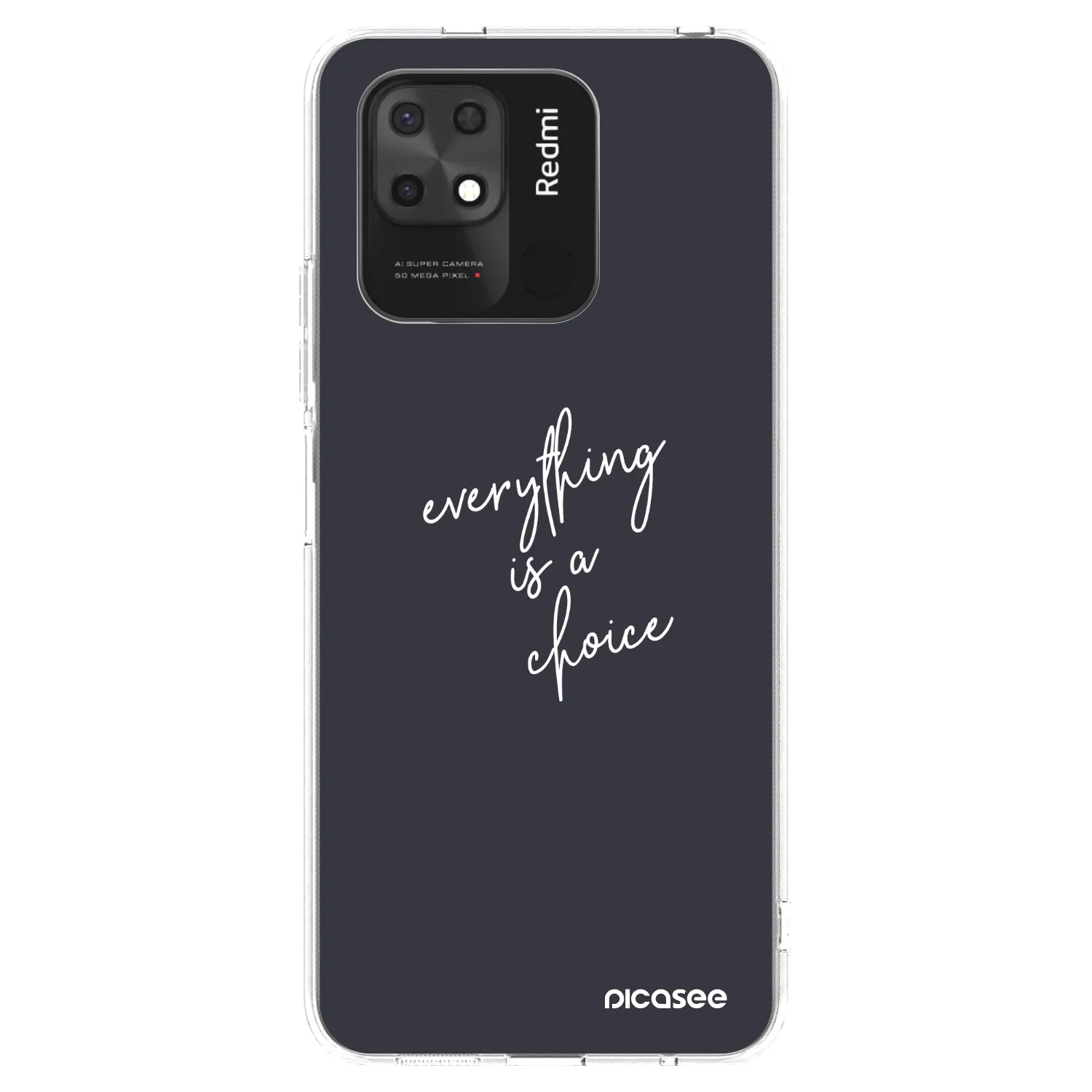 Picasee Xiaomi Redmi 10C Hülle - Transparentes Silikon - Everything is a choice