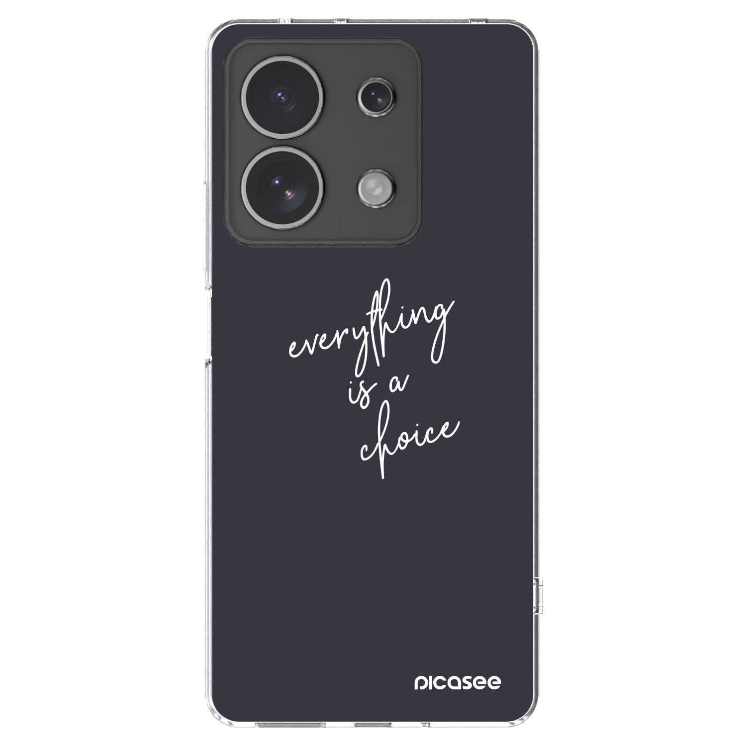 Picasee Xiaomi Redmi Note 13 4G Hülle - Transparentes Silikon - Everything is a choice