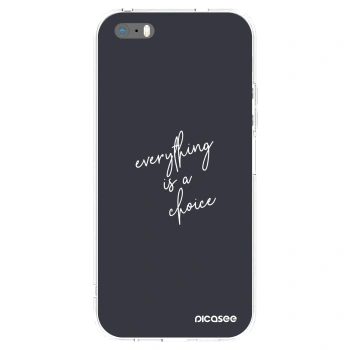 Picasee Apple iPhone 5/5S/SE Hülle - Transparentes Silikon - Everything is a choice