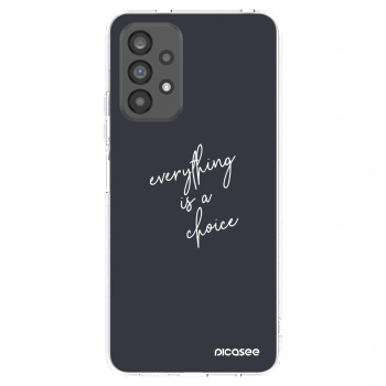 Picasee Samsung Galaxy A73 5G Hülle - Transparentes Silikon - Everything is a choice