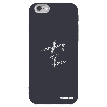 Picasee Apple iPhone 6/6S Hülle - Transparentes Silikon - Everything is a choice
