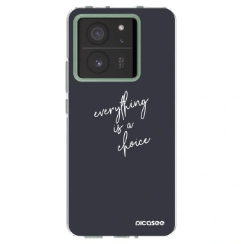 Picasee Xiaomi 13T Pro Hülle - Transparentes Silikon - Everything is a choice