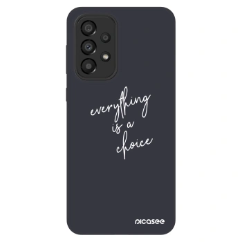 Hülle für Samsung Galaxy A33 5G A336 - Everything is a choice