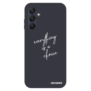 Hülle für Samsung Galaxy A25 A256B 5G - Everything is a choice