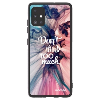 Picasee ULTIMATE CASE für Samsung Galaxy A51 A515F - Don't think TOO much