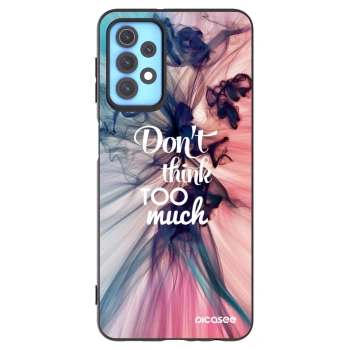 Hülle für Samsung Galaxy A32 4G SM-A325F - Don't think TOO much