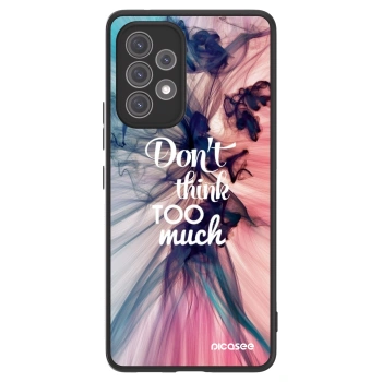 Picasee ULTIMATE CASE für Samsung Galaxy A52s 5G A528B - Don't think TOO much