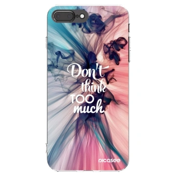 Picasee Apple iPhone 7 Plus Hülle - Transparentes Silikon - Don't think TOO much