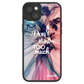 Picasee ULTIMATE CASE MagSafe für Apple iPhone 15 Plus - Don't think TOO much
