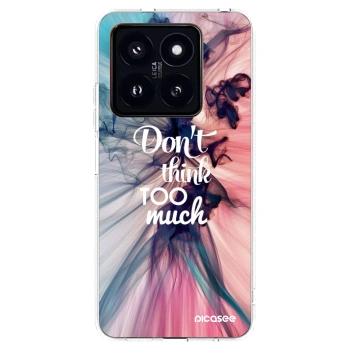 Picasee Xiaomi 14 Pro Hülle - Transparentes Silikon - Don't think TOO much