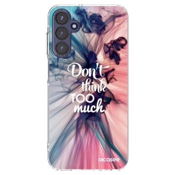 Picasee Samsung Galaxy A15 A155F 4G Hülle - Transparentes Silikon - Don't think TOO much