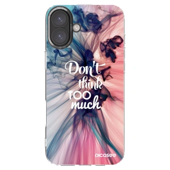 Picasee Apple iPhone 16 Plus Hülle - Transparentes Silikon - Don't think TOO much