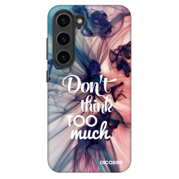 Picasee Fashion Case für Samsung Galaxy S23+ 5G - Don't think TOO much