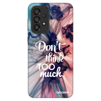 Hülle für Samsung Galaxy A33 5G A336 - Don't think TOO much