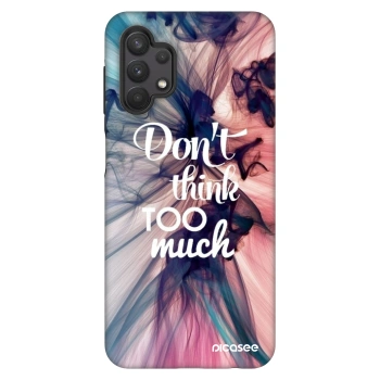 Hülle für Samsung Galaxy A32 5G A326B - Don't think TOO much