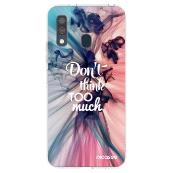 Picasee Samsung Galaxy A40 A405F Hülle - Transparentes Silikon - Don't think TOO much