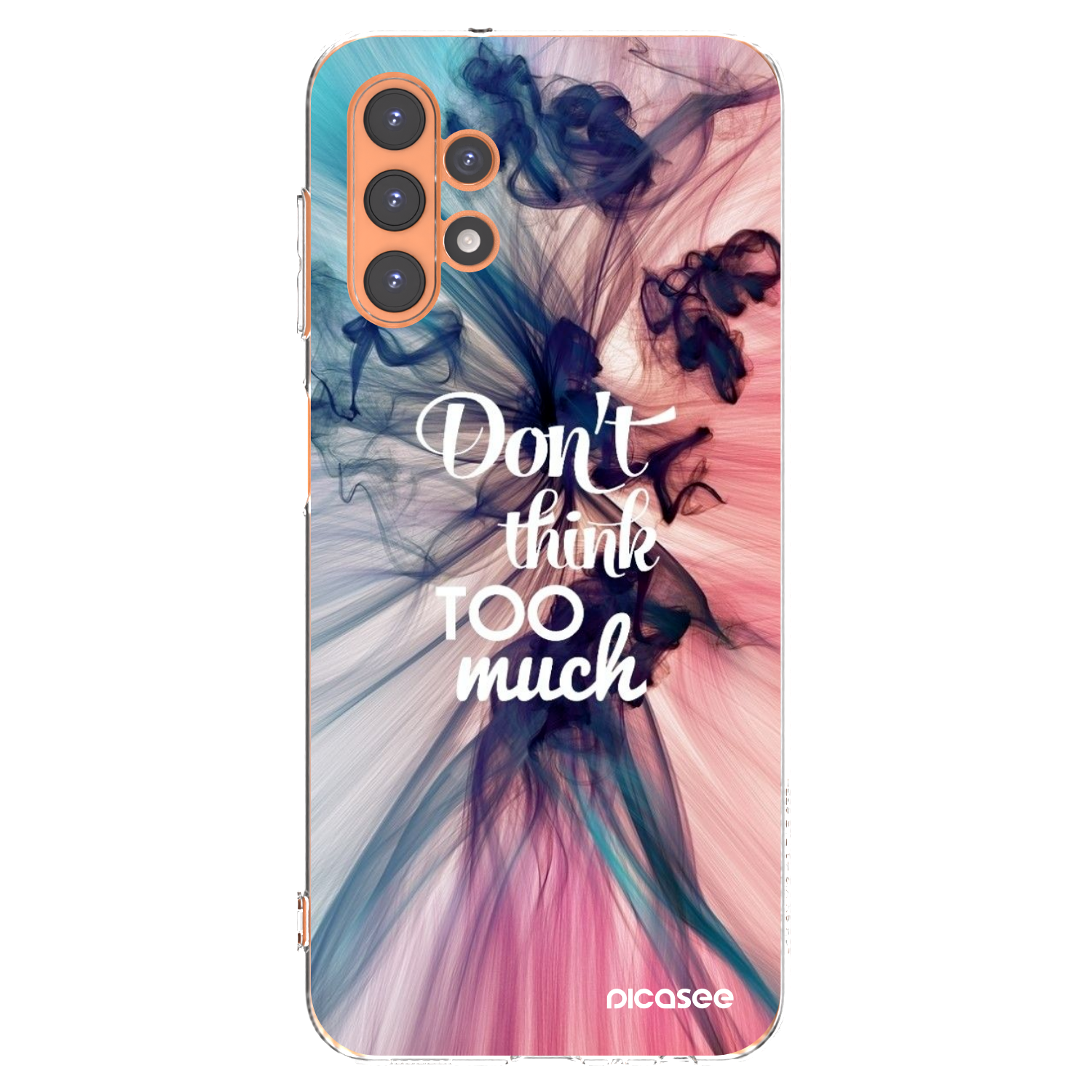 Picasee Samsung Galaxy A13 4G A135 Hülle - Transparentes Silikon - Don't think TOO much