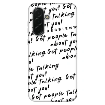 Hülle für Samsung Galaxy A36 5G - GET PEOPLE TALK ABOUT YOU