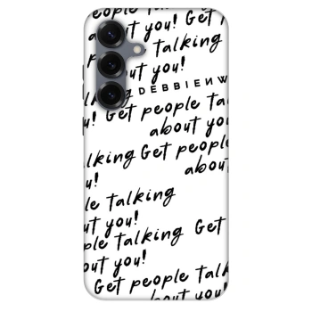 Hülle für Samsung Galaxy S25+ 5G - GET PEOPLE TALK ABOUT YOU