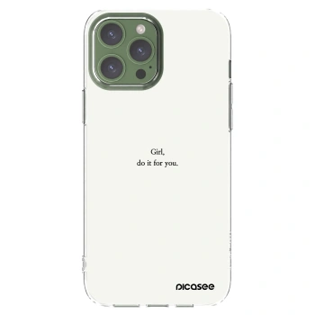 Picasee Apple iPhone 13 Pro Max Hülle - Transparentes Silikon - Girl, do it for you